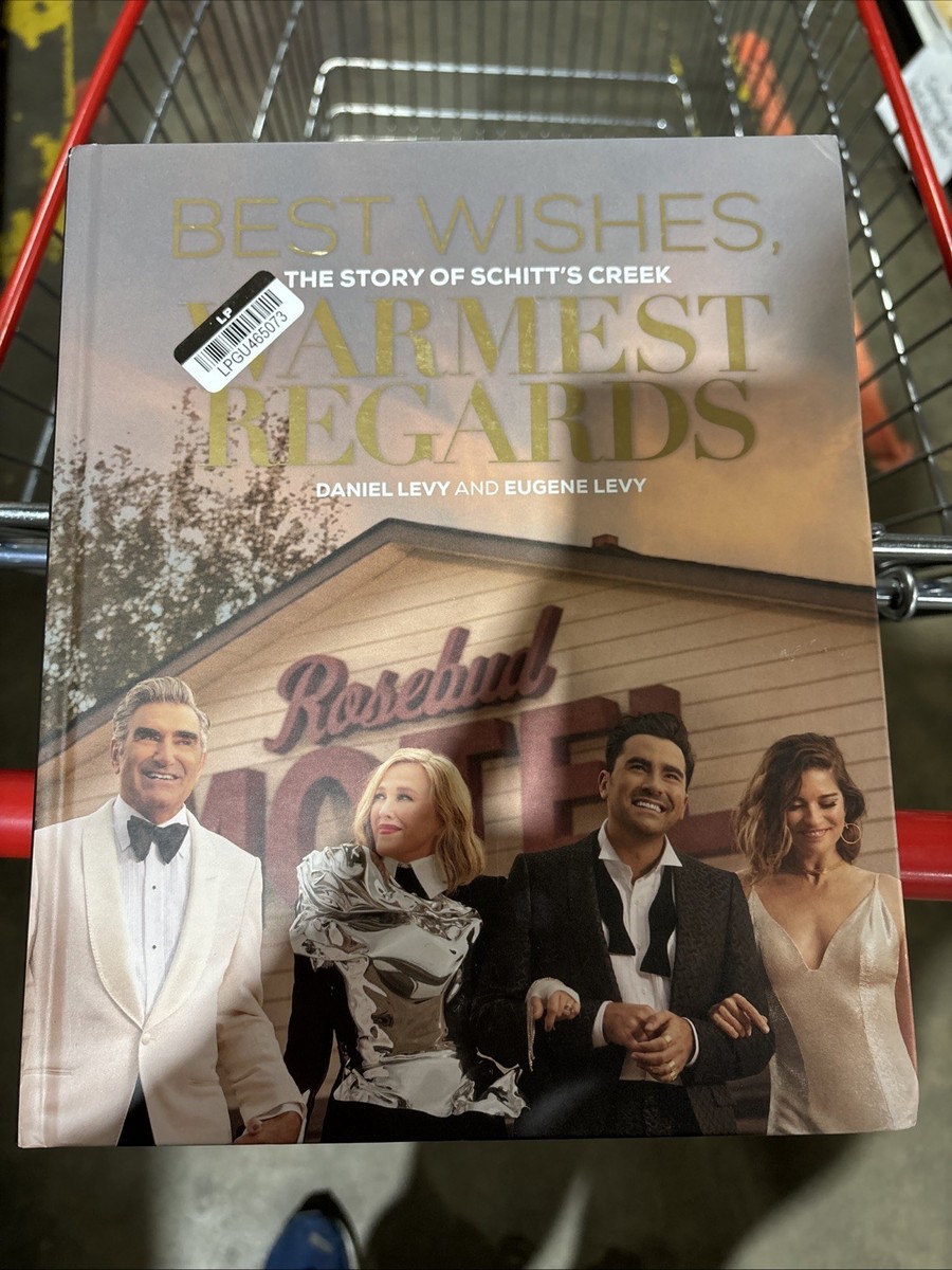 Best Wishes, Warmest Regards The Story of Schitt's Creek by