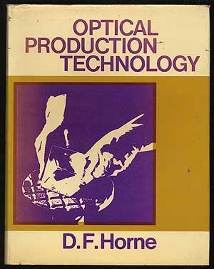 OPTICAL PRODUCTION TECHNOLOGY By Douglas F Horne - Hardcover