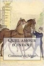 Quel amour d'enfant by Comtesse De Segur (French) Paperback Book