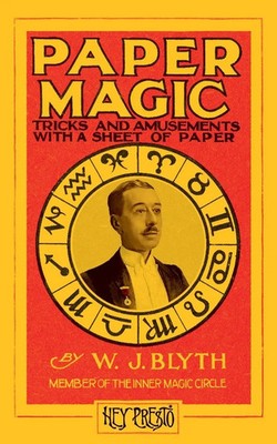 Paper Magic (Hey Presto Magic Book) Tricks and Amusements with a Sheet of Paper