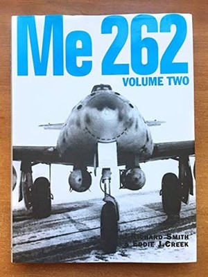 Me 262, Volume Four by J. Richard Smith