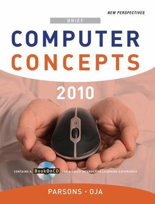 Computer Concepts 2010: New Perspectives by June Jamrich Parsons;  Dan Oja