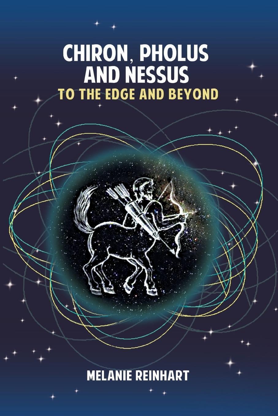 Thumbnail - Chiron, Pholus And Nessus | Melanie Reinhart | To The Edge And Beyond