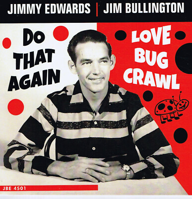 JIM BULLINGTON (Edwards) -  LOVE BUG CRAWL / DO THAT AGAIN  (195Os ROCKABILLY)