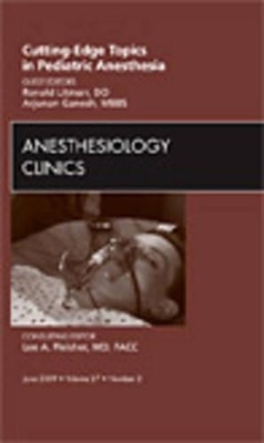 Cutting-Edge Topics in Pediatric Anesthesia, An Issue of Anes... - 9781437709506