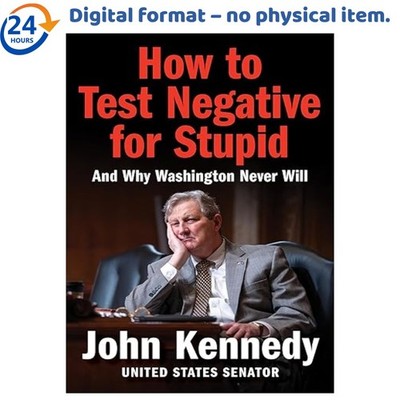 How to Test Negative for Stupid: And Why , John Kennedy 2025