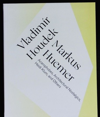 Vladimír Houdek, Markus Huemer. Acarophobes, architectural nostalgics, Heidi Klu