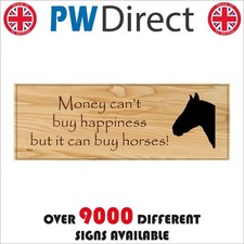 SIGN MONEY CANT BUY HAPPINESS BUT IT CAN BUY HORSES IN221 STABLE GATE DOOR FUN