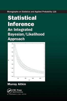 Statistical Inference: An Integrated Bayesian/Likelihood Approach by Murray Aitk