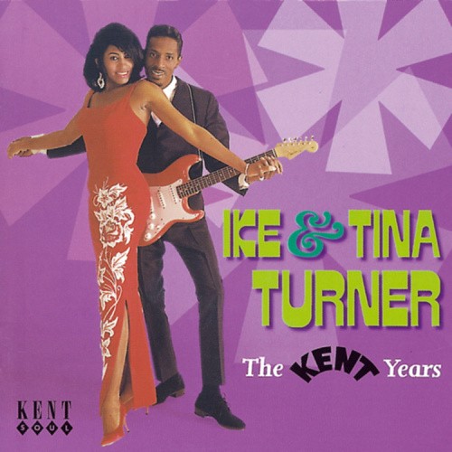 Kent Years by Ike &. Tina Turner [Audio CD]