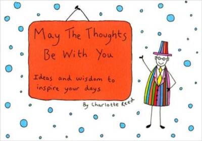May the Thoughts Be with You: Ideas and Wisdom to Inspire Your Days - VERY GOOD