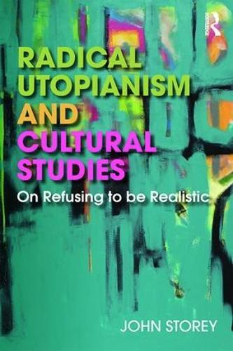 Thumbnail - John Storey Radical Utopianism And Cultural Studies (taschenbuch)