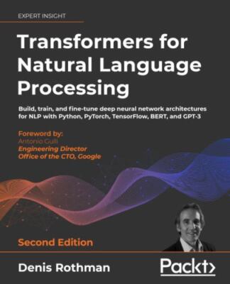 Transformers for Natural Language Processing