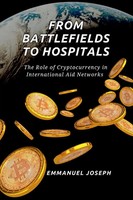 Emmanuel Joseph | From Battlefields To Hospitals, The Role Of Cryptocurrency...