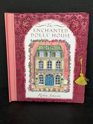 Enchanted Dolls' House by Robyn Johnson (2006, Hardcover)