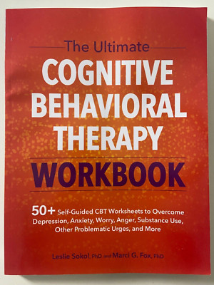 Ultimate Cognitive Behavioral Therapy : 50+ Self-Guided CBT Worksheets to Ove...