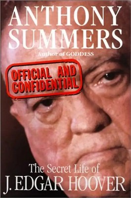 Official And Confidential:The Secret Life of J Edgar Hoover: Secret Life of J.Ed