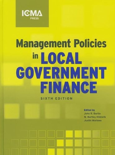 Management Policies In Local Government Finance (Municipal By John R. Bartle