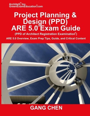 PROJECT PLANNING & DESIGN (PPD) ARE 5.0 EXAM GUIDE (ARCHITECT REGISTRA... Gang C