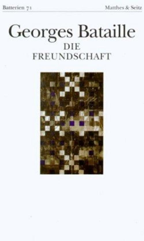 Thumbnail - Die Freundschaft. Das Halleluja, Georges Bataille