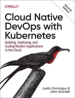 Cloud Native DevOps with Kubernetes, Justin Domingus