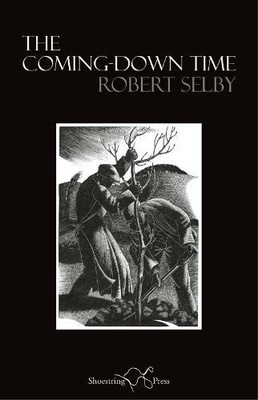 The Coming-Down Time by Robert Selby 9781912524518 NEW Free UK Delivery