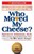 Who Moved My Cheese? : An a-Mazing Way to Deal with Change in Your Work and...