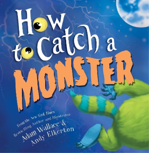 Adam Wallace How to Catch a Monster (Copertina rigida) How to Catch