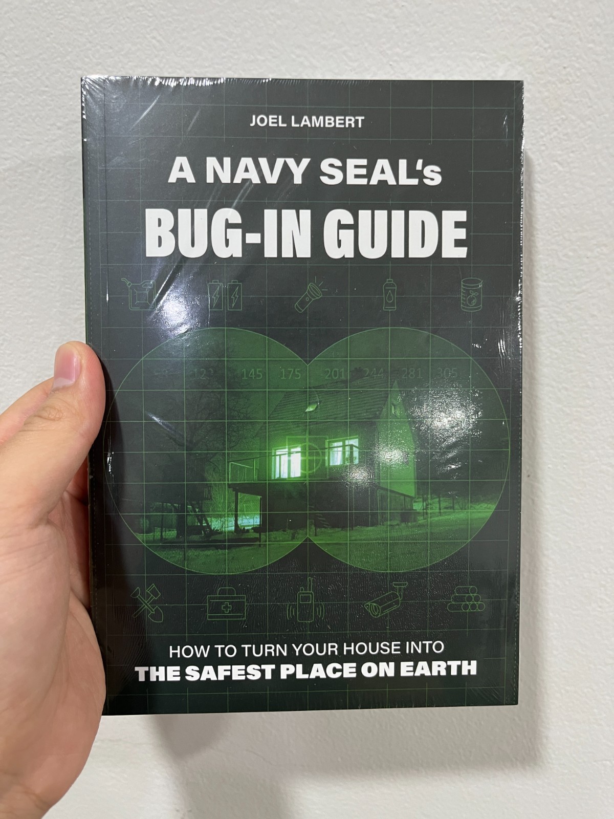 NEW A Navy Seal's Bug-In Guide: Turn Your House Into The Safest Place On Earth