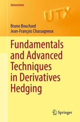 Fundamentals and Advanced Techniques in Derivatives Hedging, Paperback by Bou...
