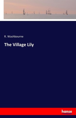 The Village Lily R. Washbourne