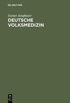Deutsche Volksmedizin Gustav Jungbauer