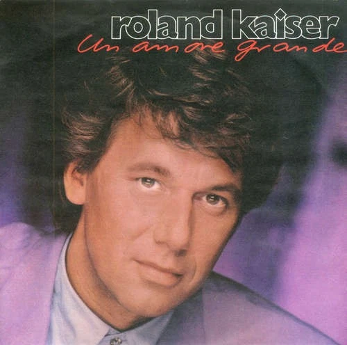 Roland Kaiser - Un Amore Grande 7" Single Vinyl Pop Schlager 41011 - Bild 1 von 4
