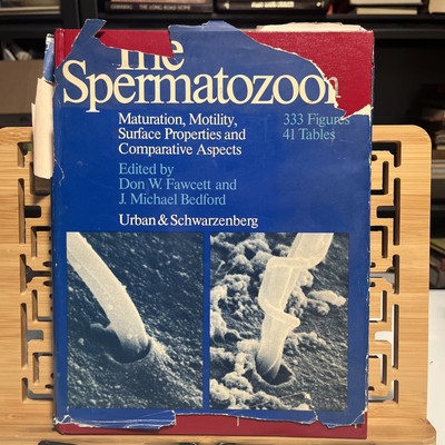 The spermatozoon : maturation, motility, surface properties Don W. Fawcett