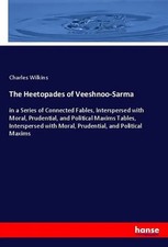 Charles Wilkins | The Heetopades of Veeshnoo-...