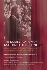 The Domestication of Martin Luther King Jr.: Clarence B. Jones, Right-Wing Conse