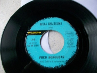 Fred Bongusto - Bella Bellissima / Doce, Doce...45 RUNDEN