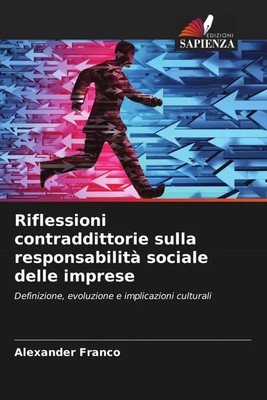 Riflessioni contraddittorie sulla responsabilità sociale delle imprese Franco