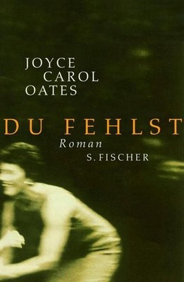 Du fehlst: Roman Roman Oates, Joyce Carol und Silvia Morawetz: