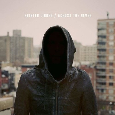 LINDER KRISTER ACROSS THE NEVER NEW CD