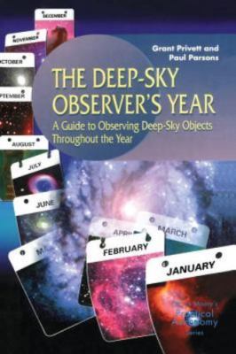 The Patrick Moore Practical Astronomy Ser.: Deep-Sky Observer's Year : A ...