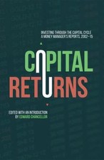 Capital Returns: Investing Through the Capital Cycle... 9781137571649 by Unknown