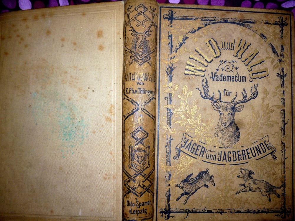 Hunting, Hunting book for hunters and hunting friends by Karl Freiherrn, 1880