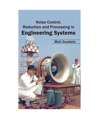 Noise Control, Reduction and Processing in Engineering Systems