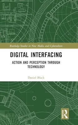 Digital Interfacing (Routledge Studies in New Media and Cybercult