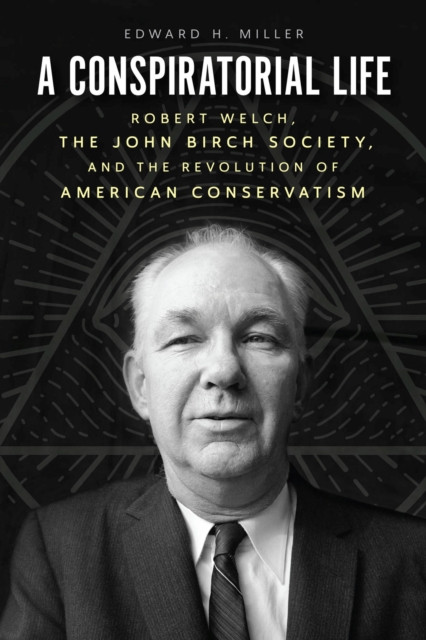 A Conspiratorial Life by Edward H Miller (Paperback Book)