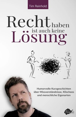 Recht haben ist auch keine Lösung | Tim Reinhold | Deutsch | Taschenbuch | 2026