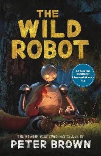 Peter Brown The Wild Robot: Now a major DreamWorks animation! (Tascabile)