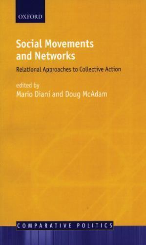Comparative Politics Ser.: Social Movements and Networks : Relational ...