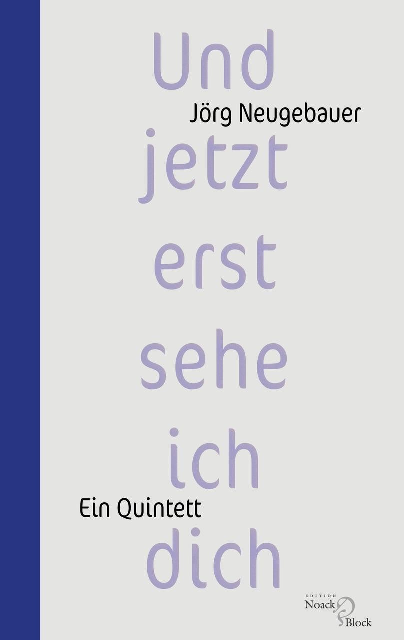 Und jetzt erst sehe ich dich Jörg Neugebauer